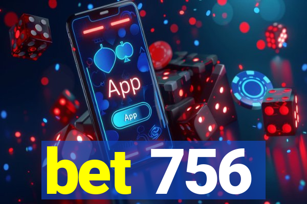 bet 756