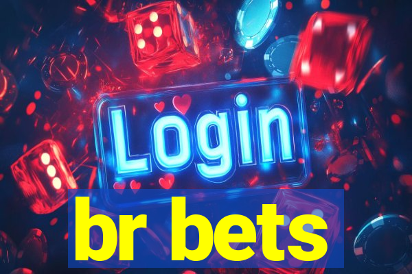 br bets