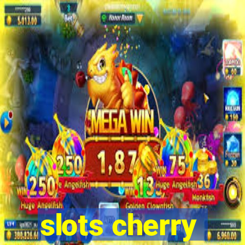 slots cherry