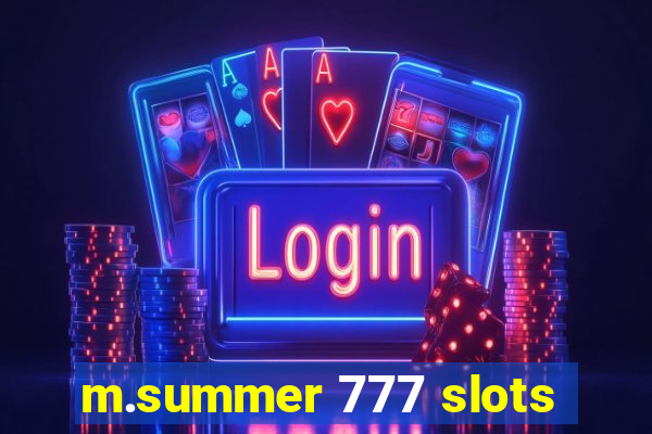 m.summer 777 slots