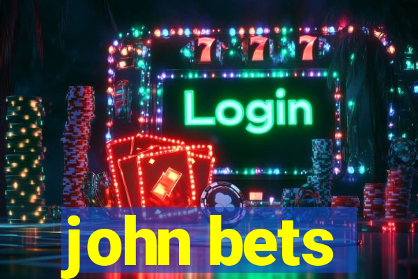 john bets