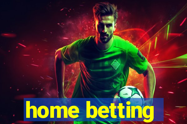 home betting