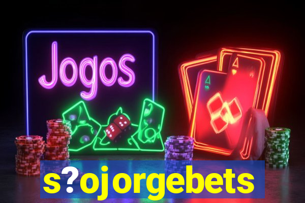 s?ojorgebets