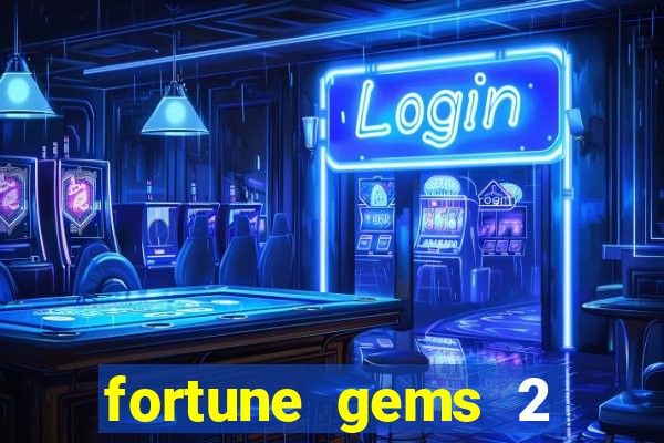 fortune gems 2 demo grátis