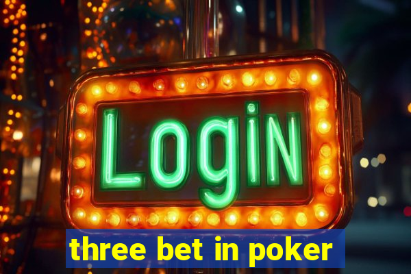 three bet in poker