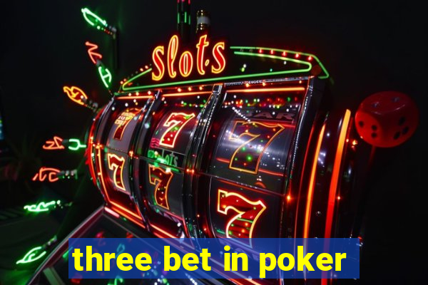 three bet in poker