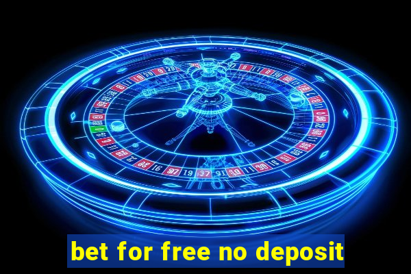 bet for free no deposit