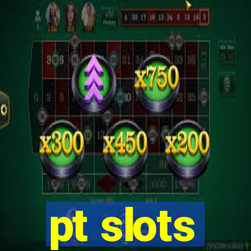 pt slots