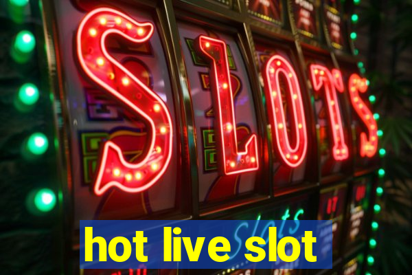 hot live slot