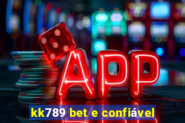 kk789 bet e confiável