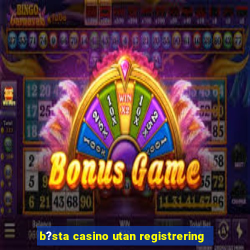 b?sta casino utan registrering