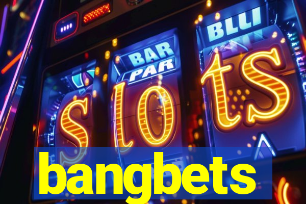 bangbets