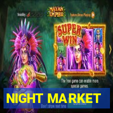 NIGHT MARKET