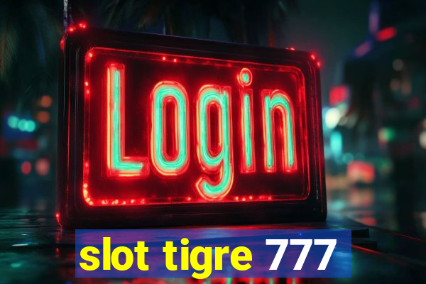 slot tigre 777