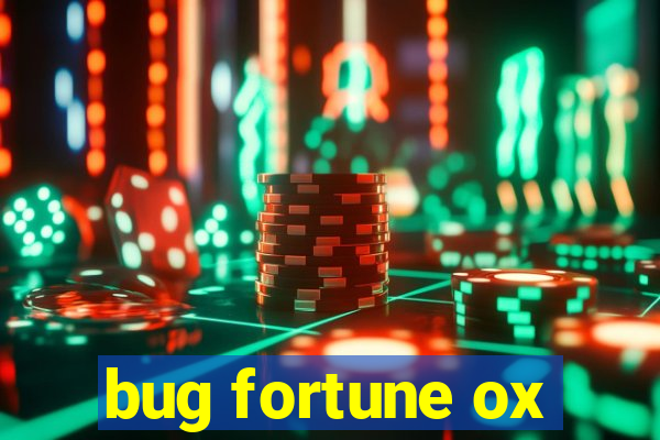 bug fortune ox