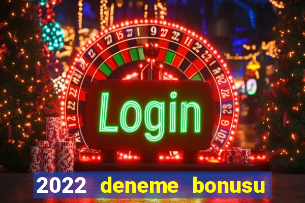 2022 deneme bonusu veren casino siteleri