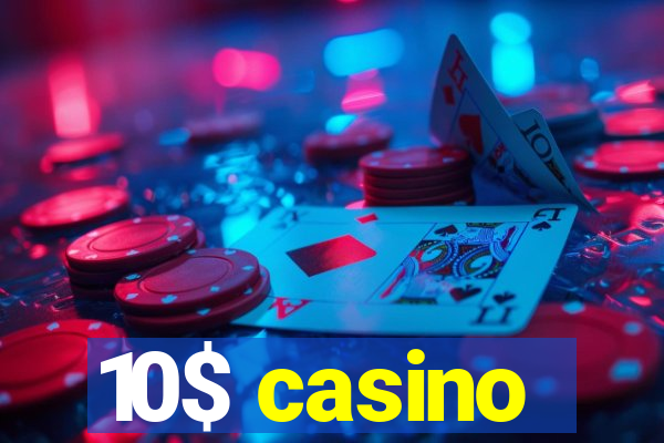 10$ casino