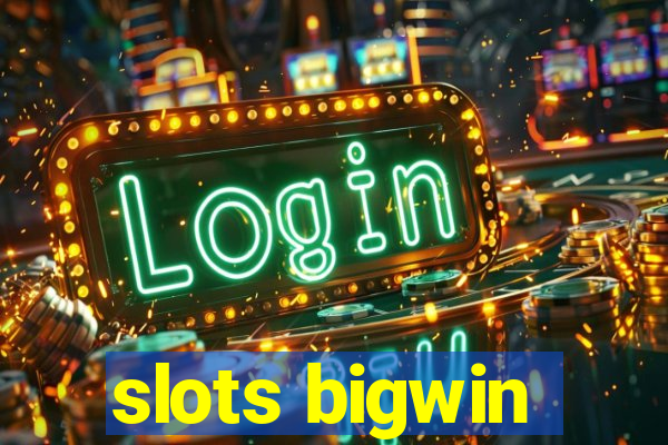 slots bigwin