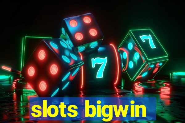 slots bigwin