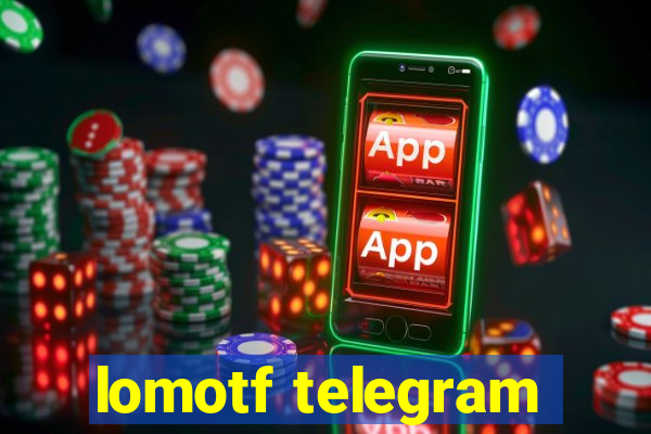 lomotf telegram