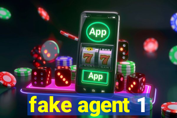 fake agent 1