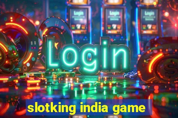 slotking india game