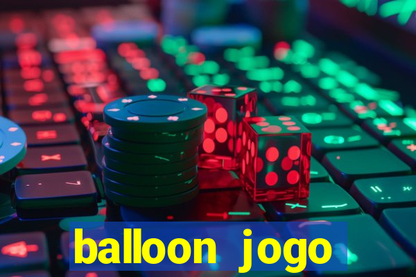 balloon jogo esporte da sorte