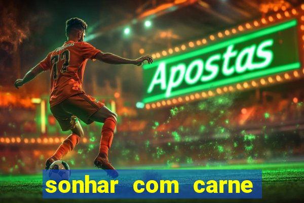 sonhar com carne de porco jogo do bicho