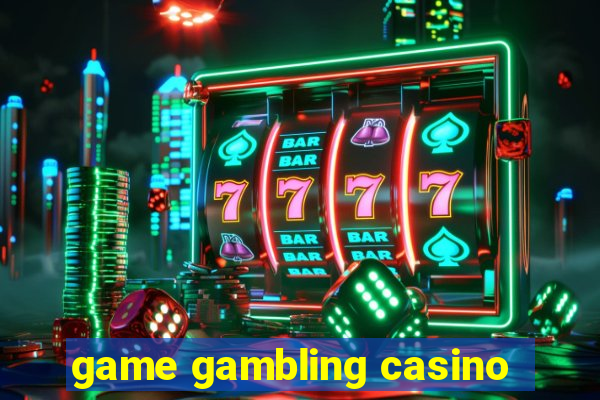 game gambling casino