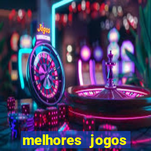 melhores jogos estrela bet