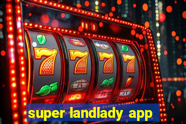 super landlady app