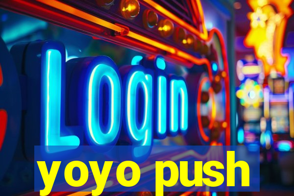 yoyo push