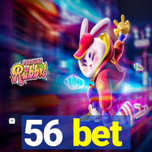 56 bet