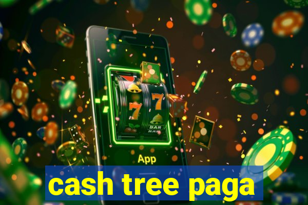 cash tree paga