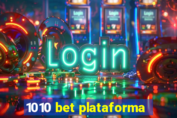 1010 bet plataforma