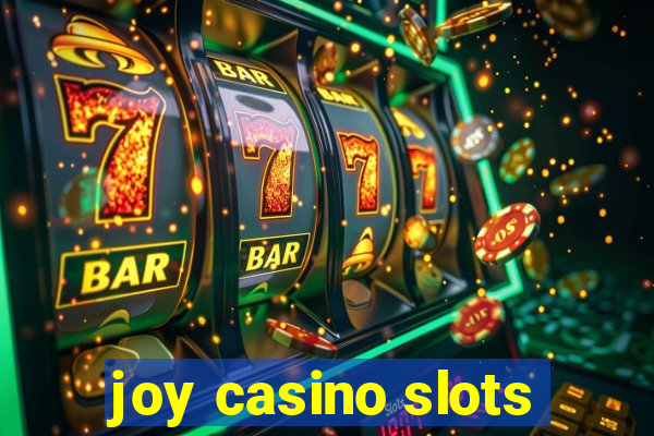 joy casino slots