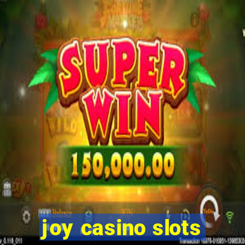 joy casino slots