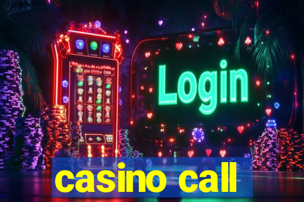 casino call