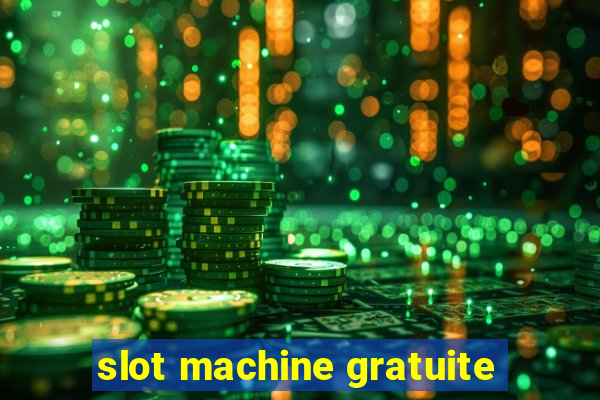 slot machine gratuite