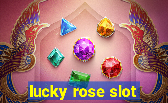 lucky rose slot