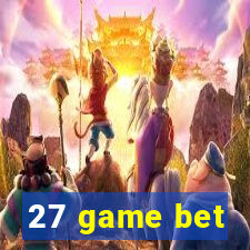 27 game bet