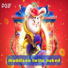 maddison twins naked