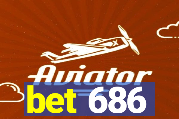 bet 686