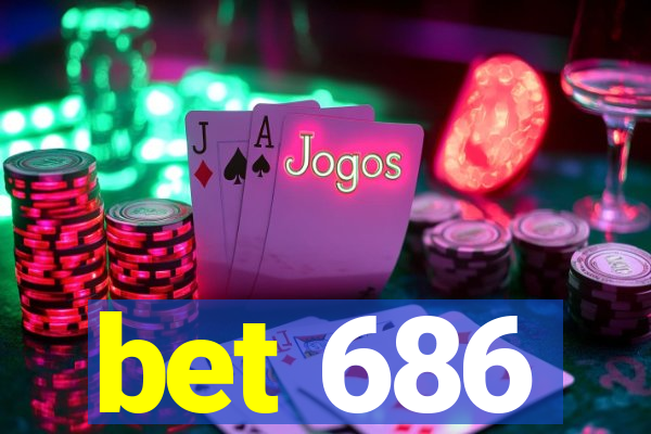 bet 686