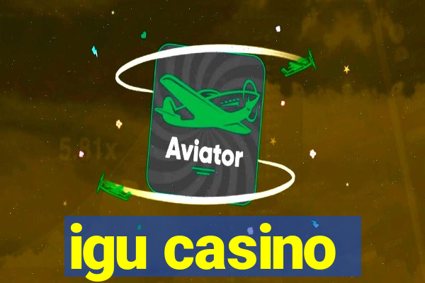 igu casino