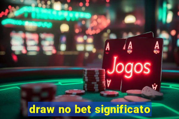 draw no bet significato