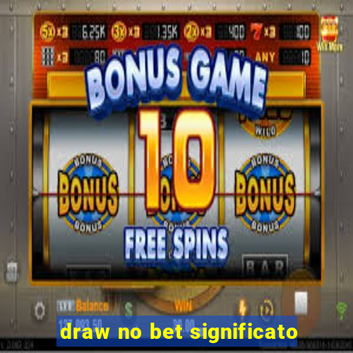 draw no bet significato