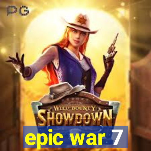 epic war 7