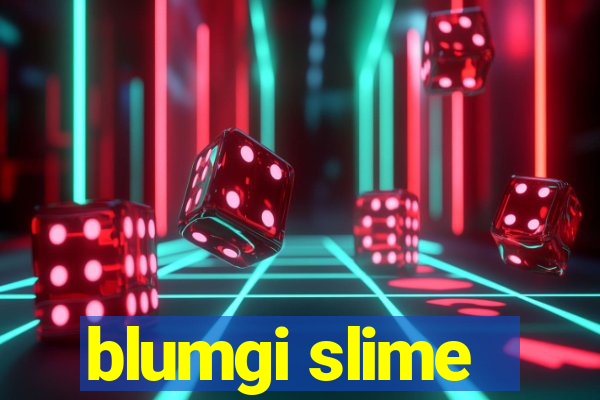 blumgi slime