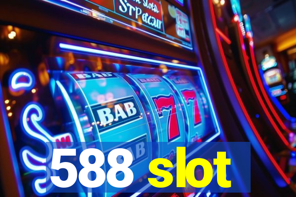 588 slot